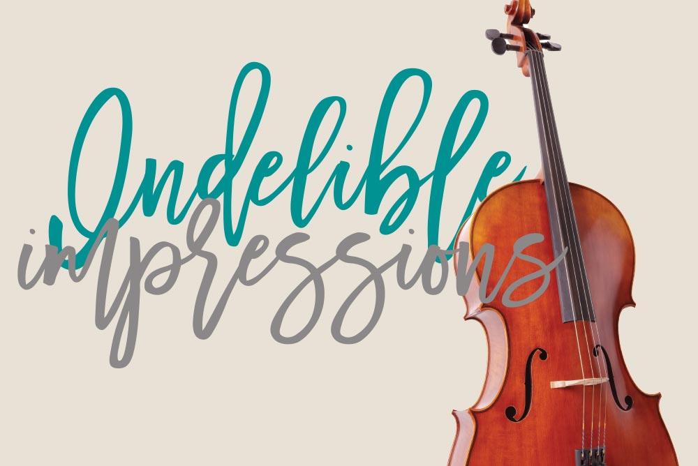 Photo of a violin with cursrive words reading 'Indelible impressions' floating over top.