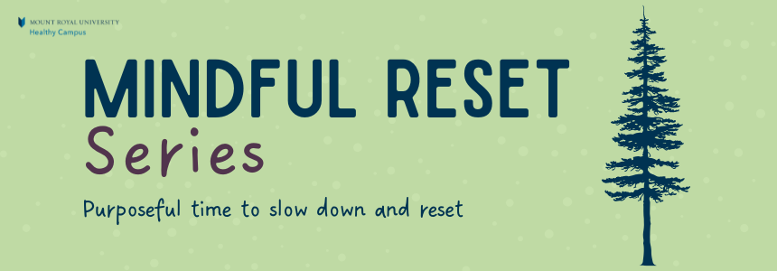 Mindful Reset Series. Purposeful time to slow down and reset.