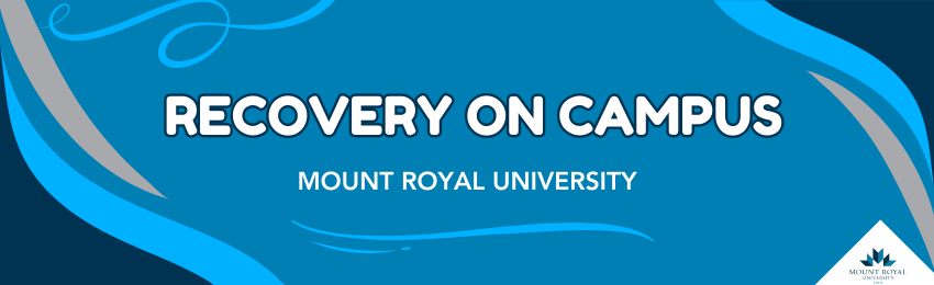 The image features a vibrant blue background with smooth, curving wave-like designs in different shades of blue and gray along the edges, giving it a dynamic and flowing appearance. In the center of the image, large white text with a dark outline reads "Recovery on Campus." Below this, in smaller white text, it says "Mount Royal University." The Mount Royal University logo is located in the bottom right corner of the image, adding a formal branding element. The overall design is clean, professional, and inviting, emphasizing a supportive campus recovery initiative.