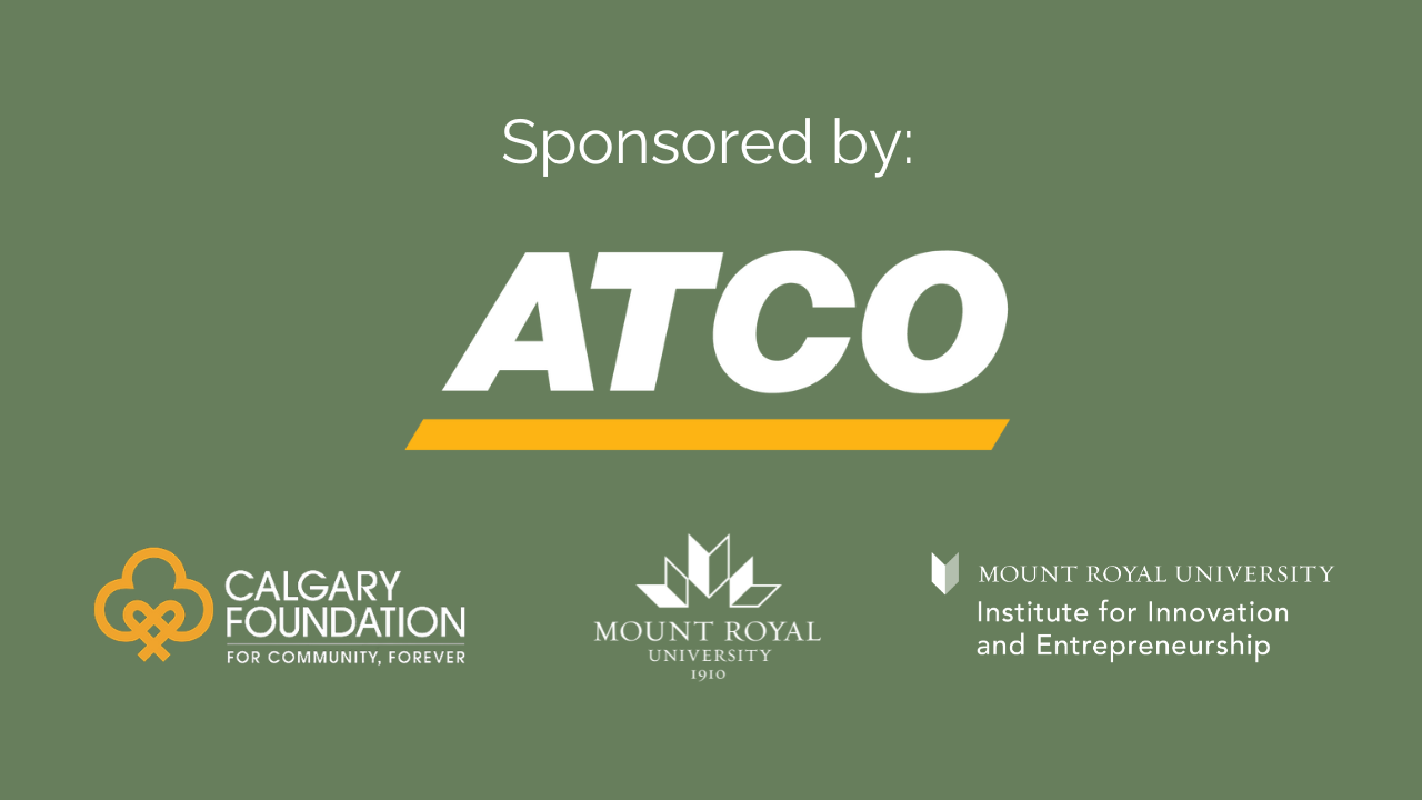 The sponsors of Banff Systems Summit 2025: ATCO, Calgary Foundation, Mount Royal University, Institute for Innovation and Entrepreneurship at Mount Royal University, and more to come.